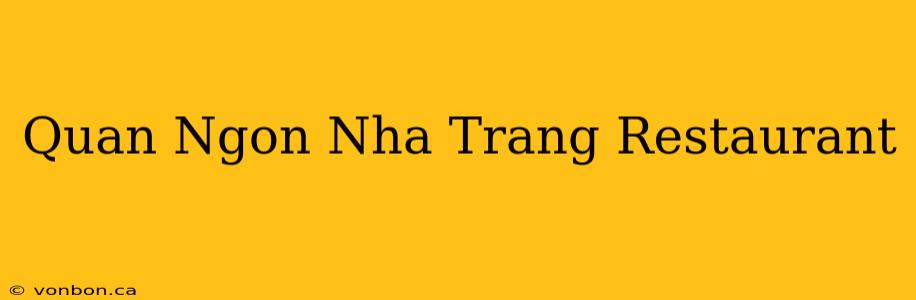 Quan Ngon Nha Trang Restaurant