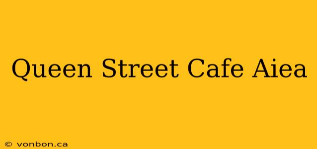 Queen Street Cafe Aiea