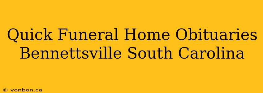 Quick Funeral Home Obituaries Bennettsville South Carolina