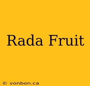 Rada Fruit