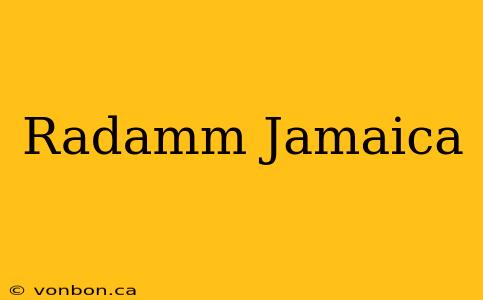 Radamm Jamaica