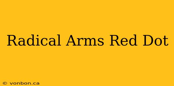 Radical Arms Red Dot