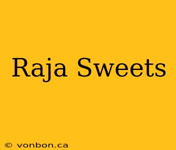 Raja Sweets