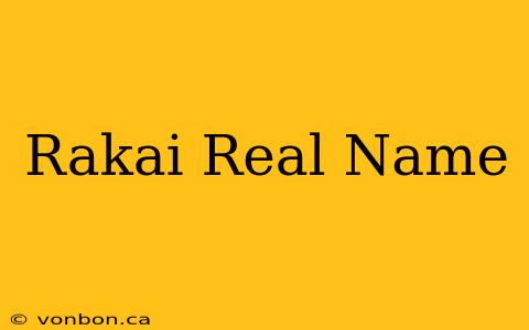 Rakai Real Name