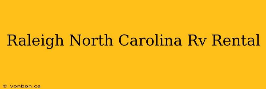 Raleigh North Carolina Rv Rental