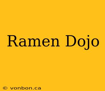 Ramen Dojo