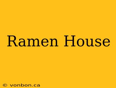 Ramen House