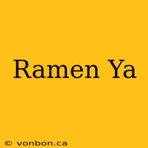 Ramen Ya