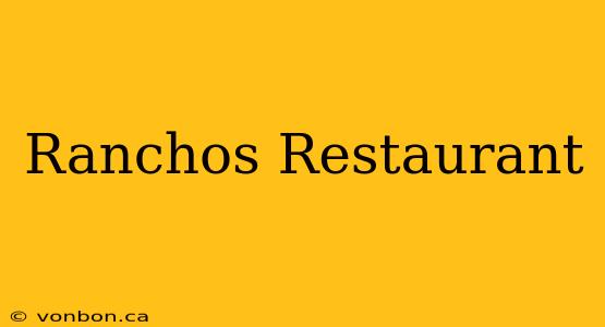 Ranchos Restaurant