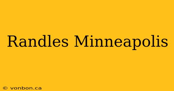 Randles Minneapolis