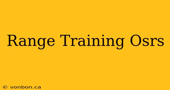 Range Training Osrs