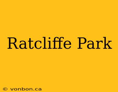 Ratcliffe Park