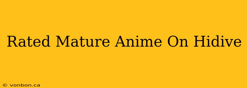 Rated Mature Anime On Hidive