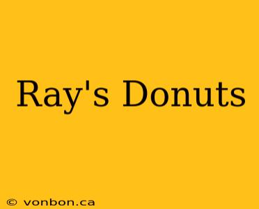 Ray's Donuts