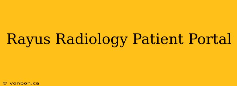 Rayus Radiology Patient Portal