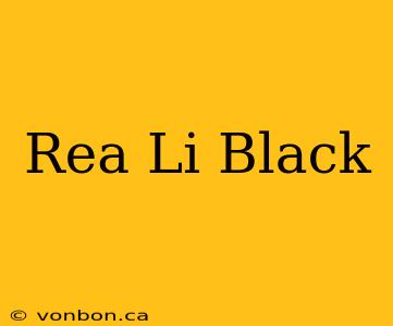 Rea Li Black