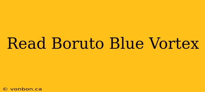 Read Boruto Blue Vortex