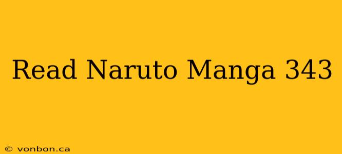 Read Naruto Manga 343