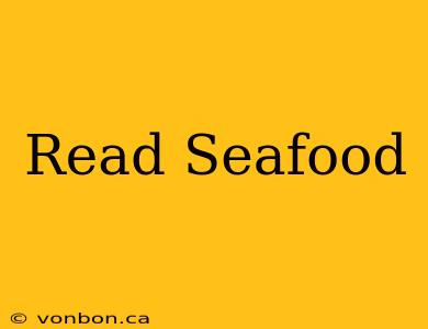 Read Seafood