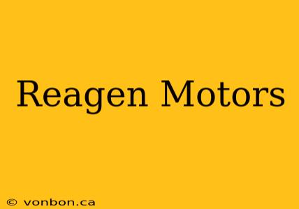 Reagen Motors