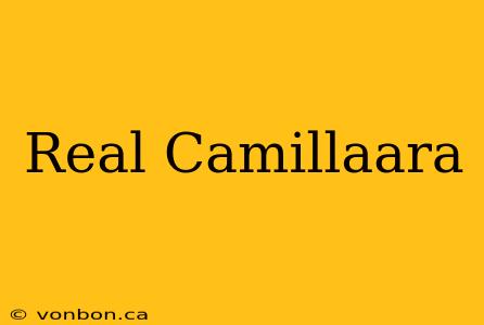 Real Camillaara