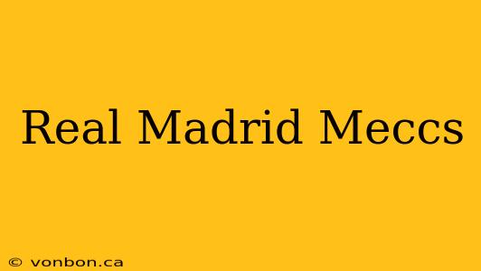 Real Madrid Meccs