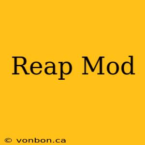 Reap Mod