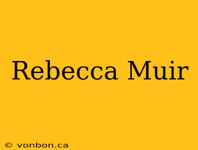 Rebecca Muir