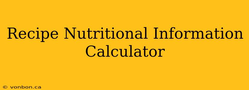 Recipe Nutritional Information Calculator