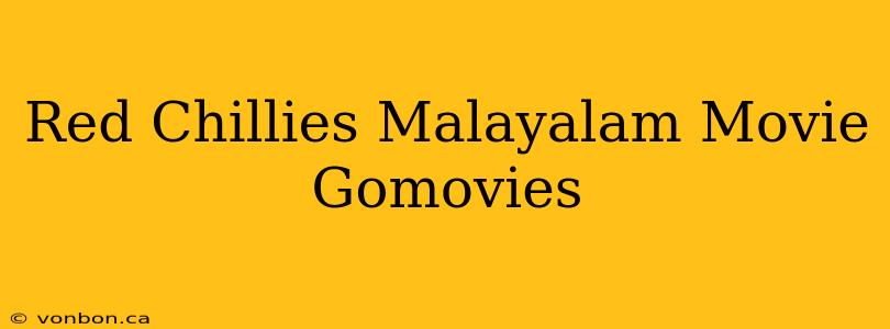 Red Chillies Malayalam Movie Gomovies