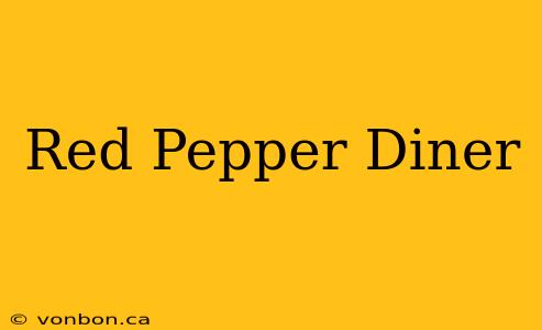 Red Pepper Diner