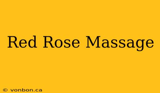 Red Rose Massage