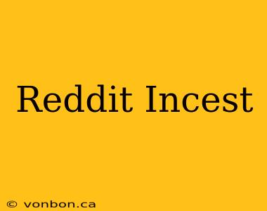 Reddit Incest