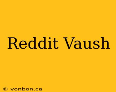 Reddit Vaush