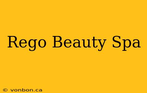 Rego Beauty Spa