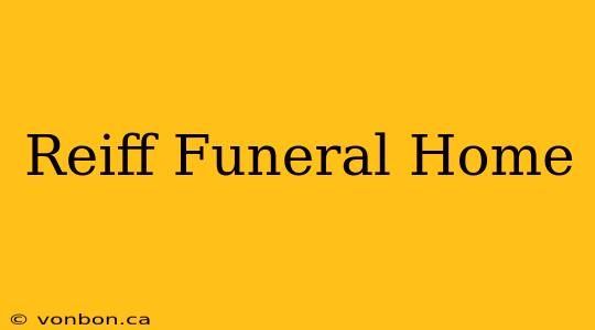 Reiff Funeral Home