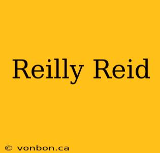 Reilly Reid