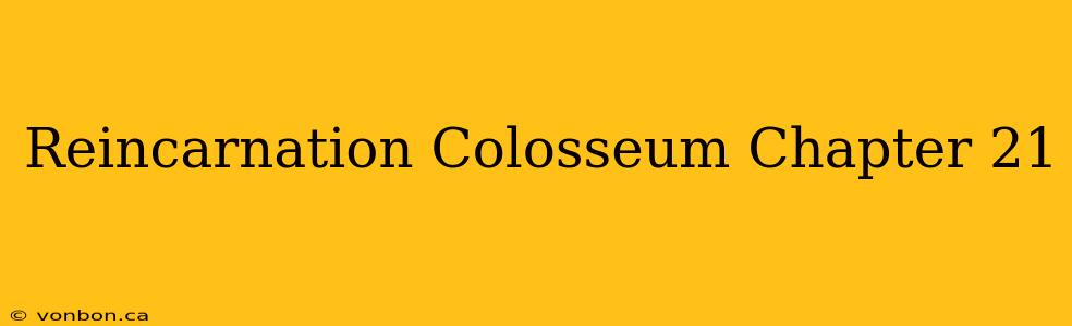 Reincarnation Colosseum Chapter 21