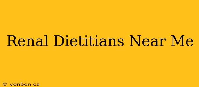 Renal Dietitians Near Me