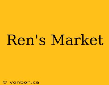 Ren's Market