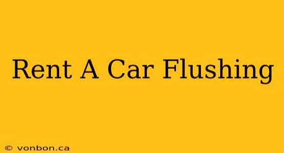 Rent A Car Flushing