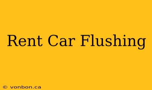 Rent Car Flushing