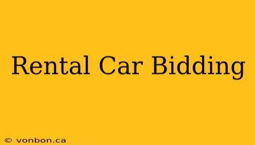 Rental Car Bidding