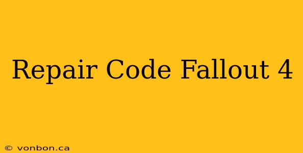 Repair Code Fallout 4