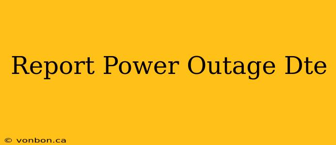 Report Power Outage Dte