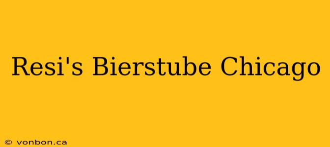 Resi's Bierstube Chicago