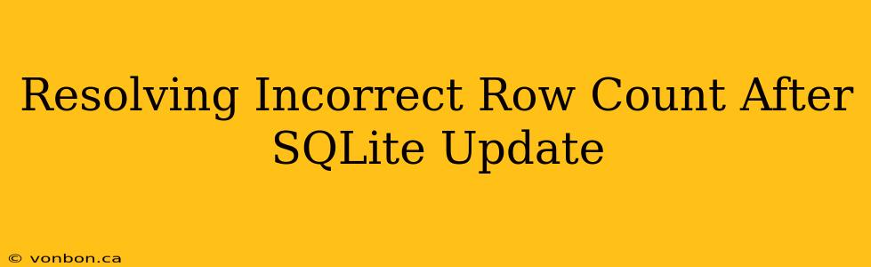 Resolving Incorrect Row Count After SQLite Update
