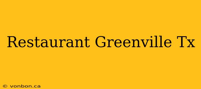 Restaurant Greenville Tx