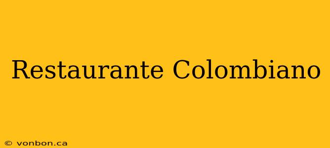 Restaurante Colombiano