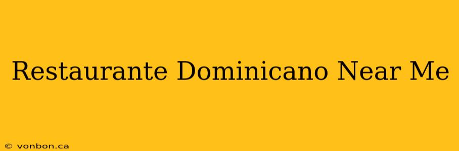 Restaurante Dominicano Near Me